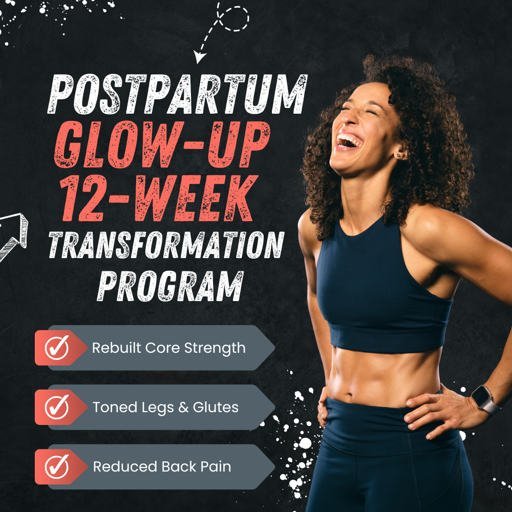 Postpartum Glow-Up 12-Week Transformation Program